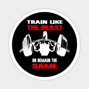 Gym Train Like The Beast Magnet